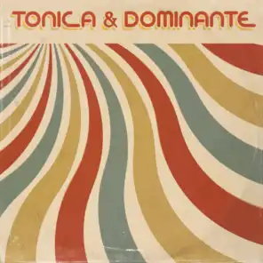 Tonica & Dominante