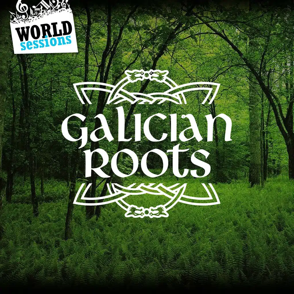 Galician Roots: Best Traditional Folk Music from Galicia & Popular Celtic Sounds