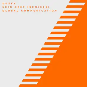 Skin Deep (Global Communication Dub Mix) [feat. Tom Middleton]