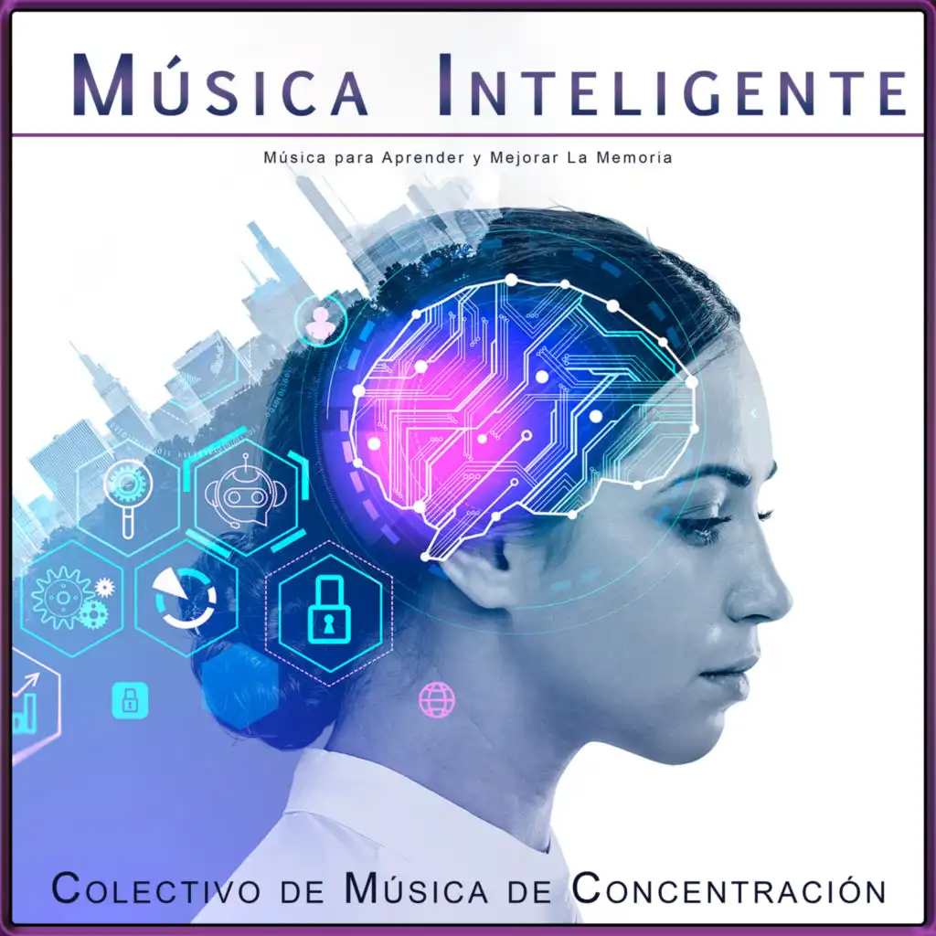 Música Inteligente: Música para Aprender y Mejorar La Memoria