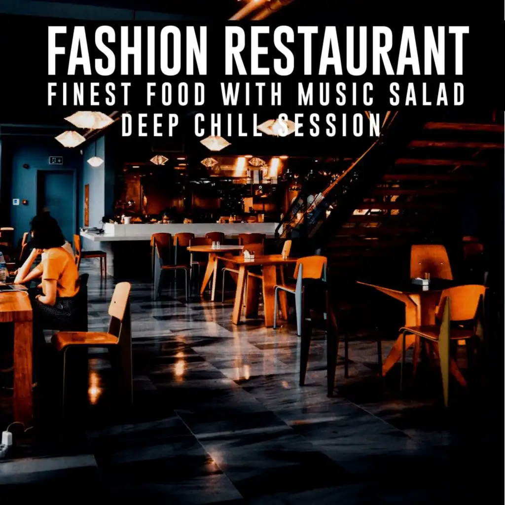 Fashion Restaurant (Finest Food with Music Salad Deep Chill Session)