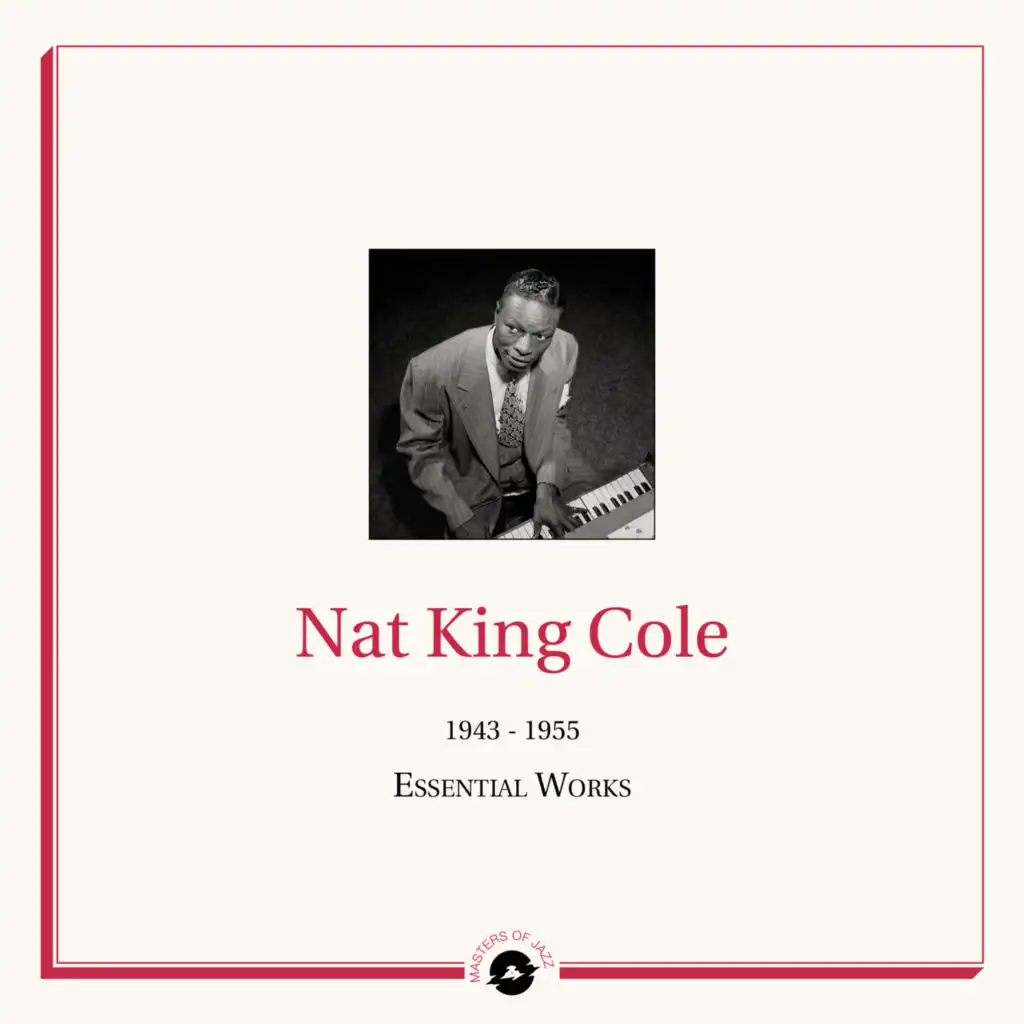 Masters of Jazz Presents Nat King Cole (1943 - 1955 Essential Works)
