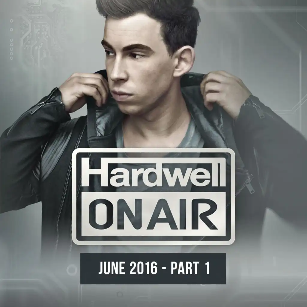 Hardwell On Air June 2016 - Part 1 (Intro)
