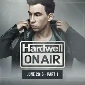 Hardwell On Air June 2016 - Part 1
