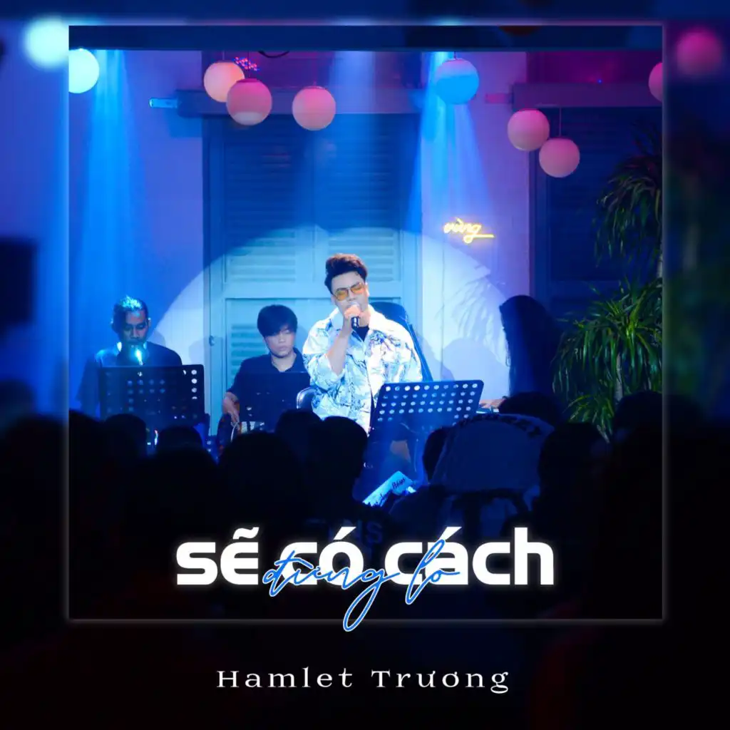 Sẽ Có Cách Đừng Lo (Remix)