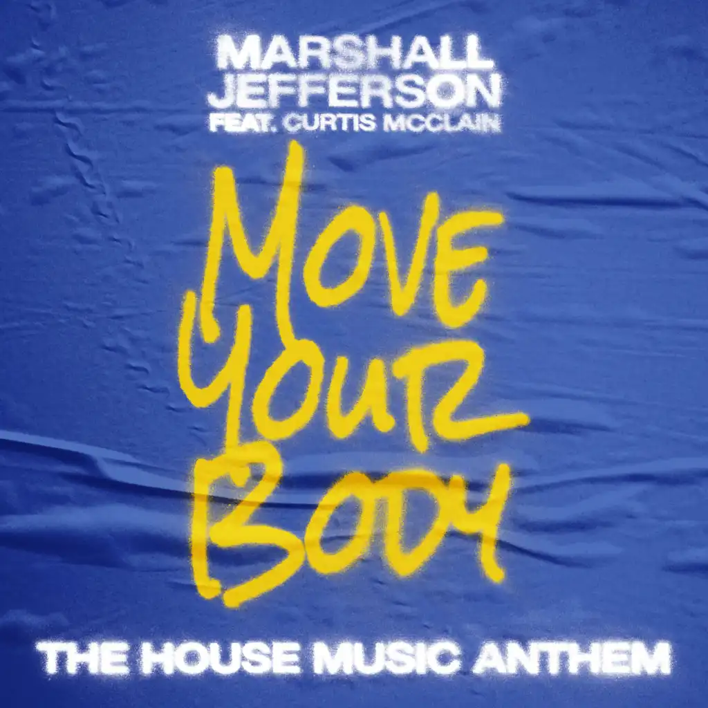Move Your Body (The House Music Anthem) - Remaster [feat. Curtis McClain]