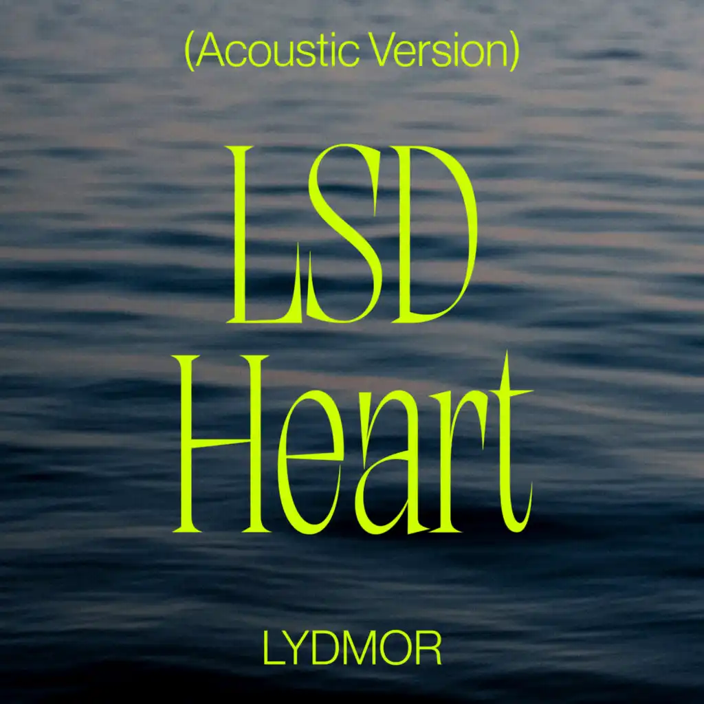 Lsd Heart (Acoustic Version)