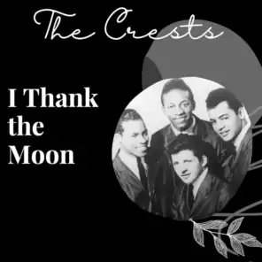 I Thank the Moon - The Crests
