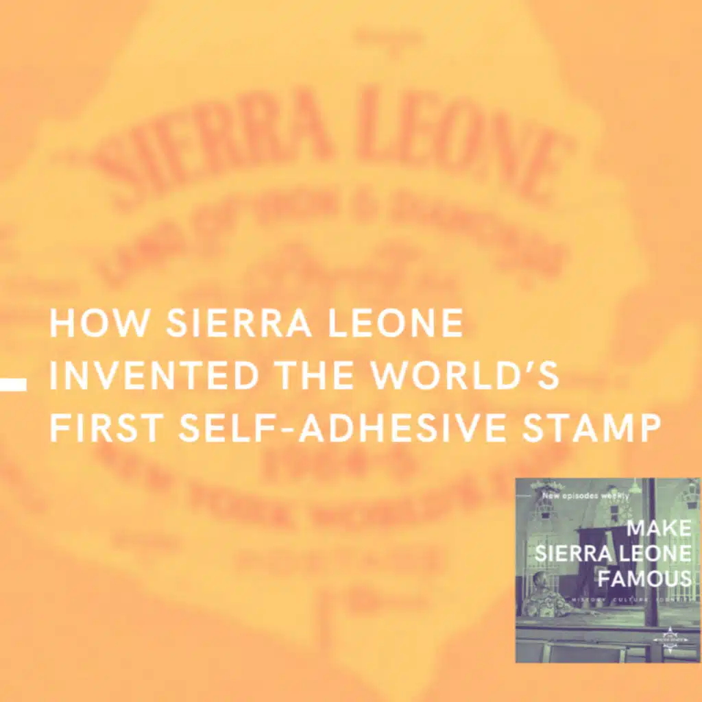 How Sierra Leone invented the world’s first self-adhesive stamp and Other Independence Years Stories