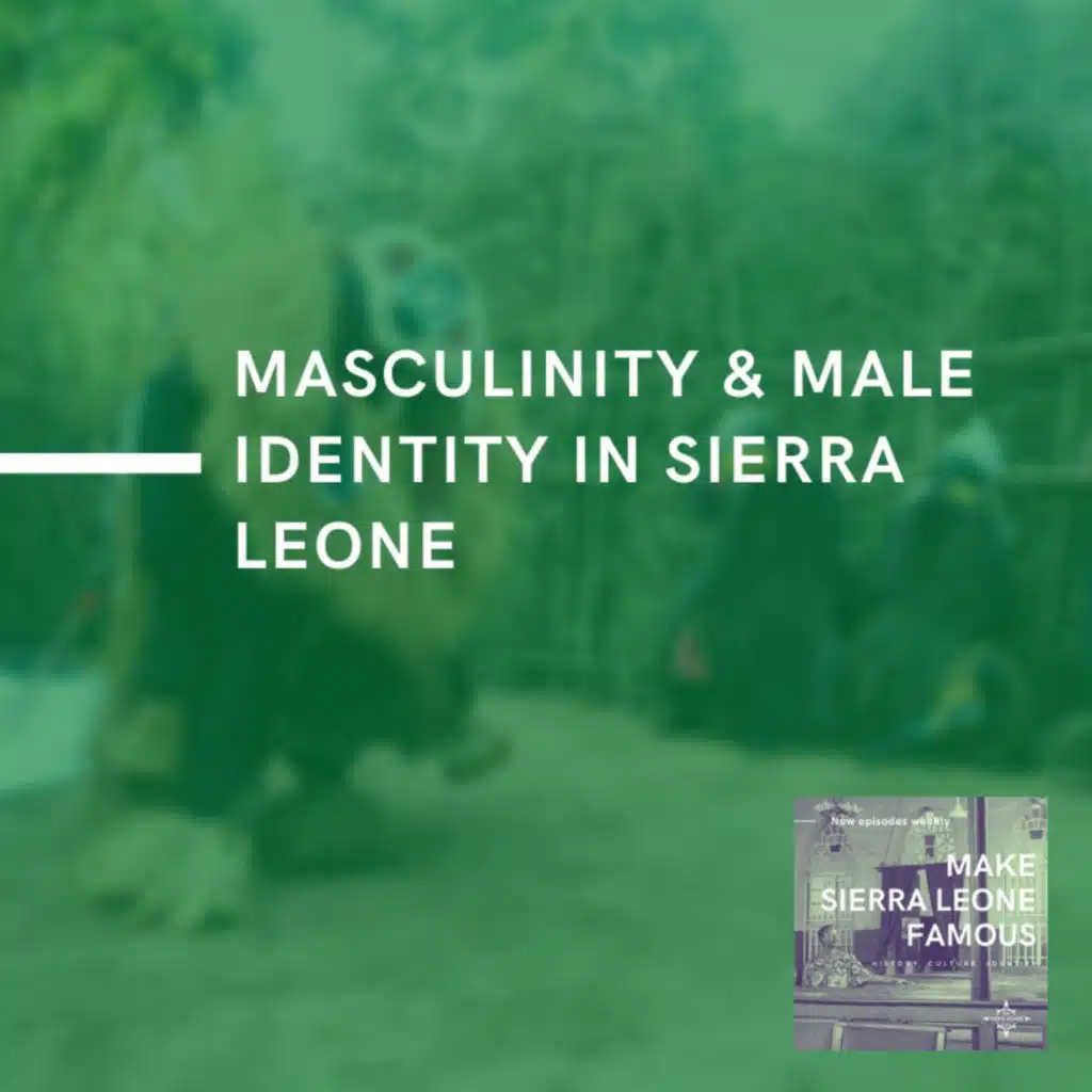 Masculinity & Male Identity in Sierra Leone
