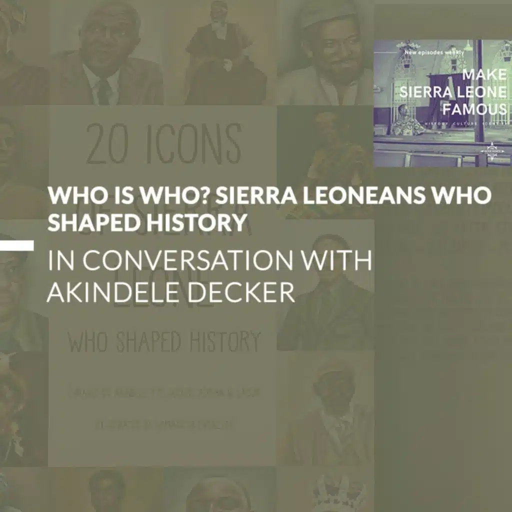 Who Is Who? Sierra Leoneans Who Shaped History