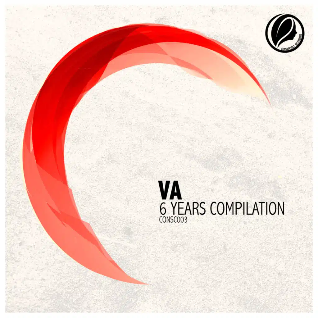 Consapevole - 6 Years Compilation (feat. Alex O'Rion & Kyotto)