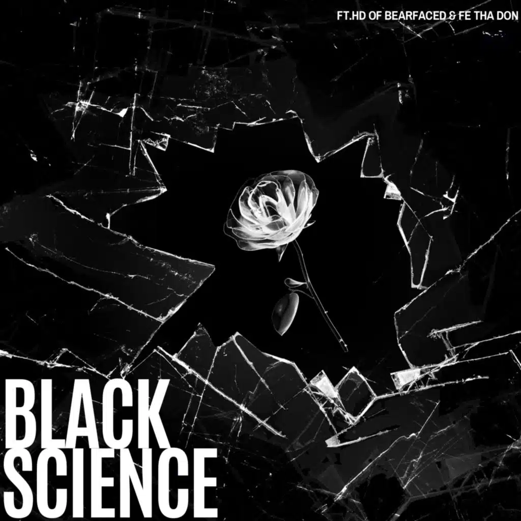 BLACK SCIENCE (feat. Fe Tha Don & HD Of Bearfaced)
