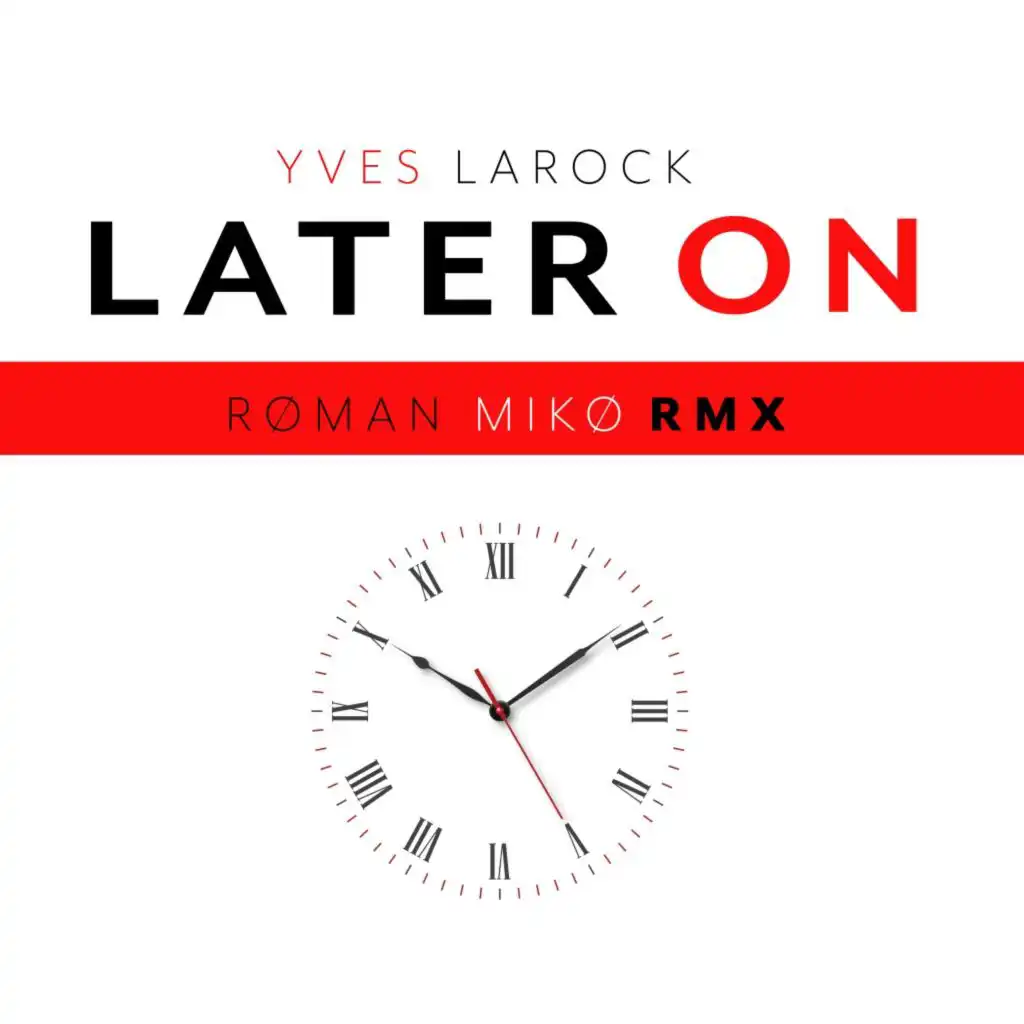 Later On (Røman Mikø RMX Extended)