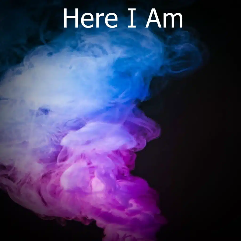 Here I Am