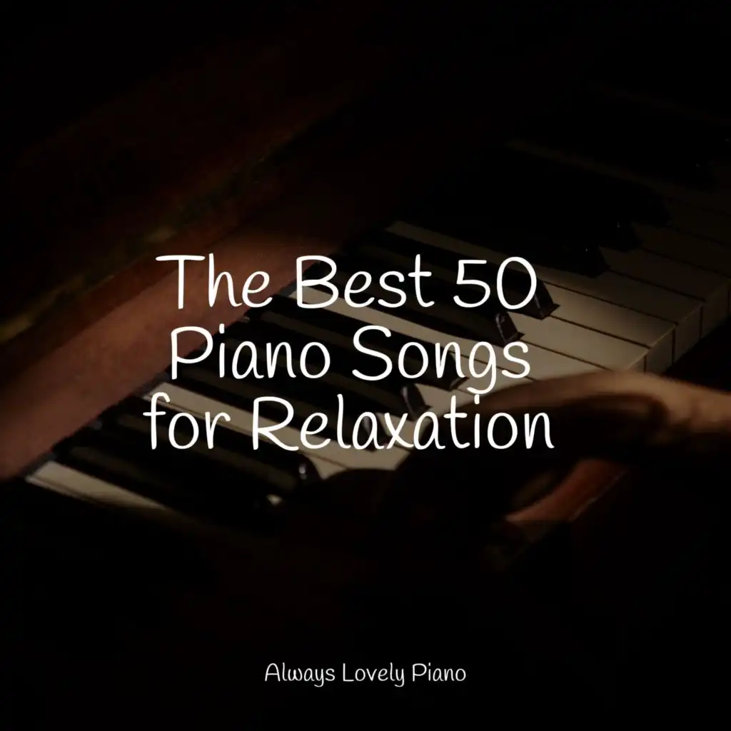 The Best 25 Piano Songs for Relaxation