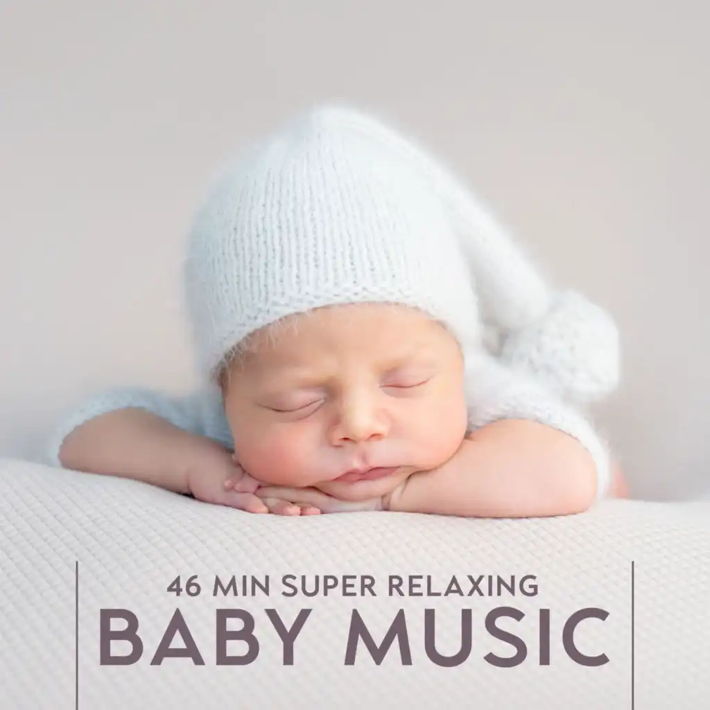 46 MIN Super Relaxing Baby Music: Sweet Dreams Lullabies & Songs to Put Baby to Sleep