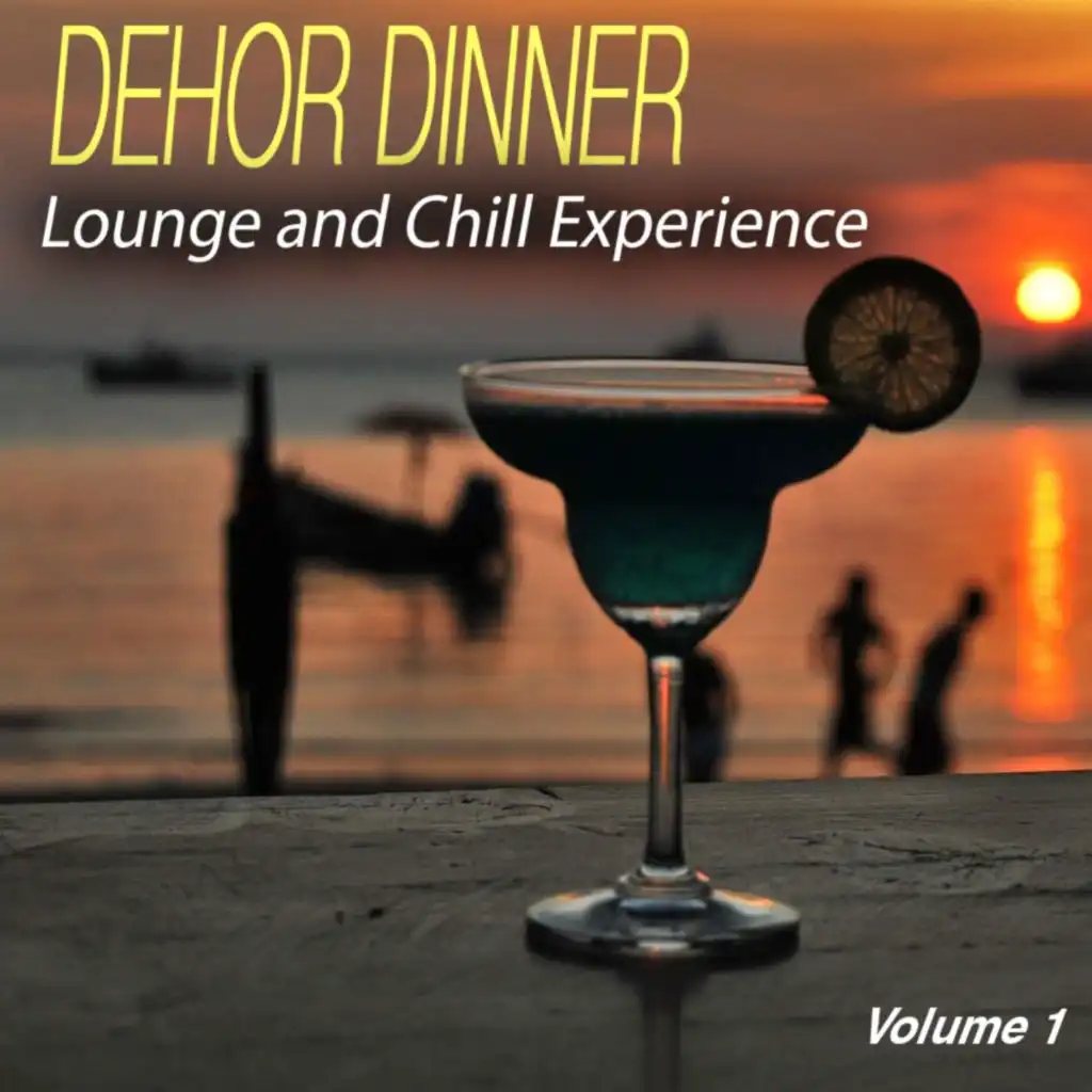 Dehor Dinner, Vol. 1 (Lounge and Chill Experience)