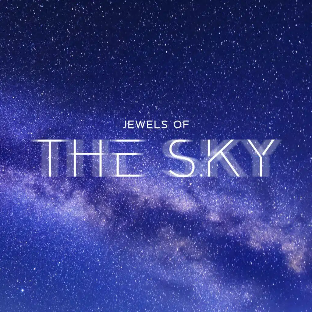 Jewels of the Sky (Celestial Sounds for Body Regeneration & Mind Relaxation, Healing Energy from the Cosmos)