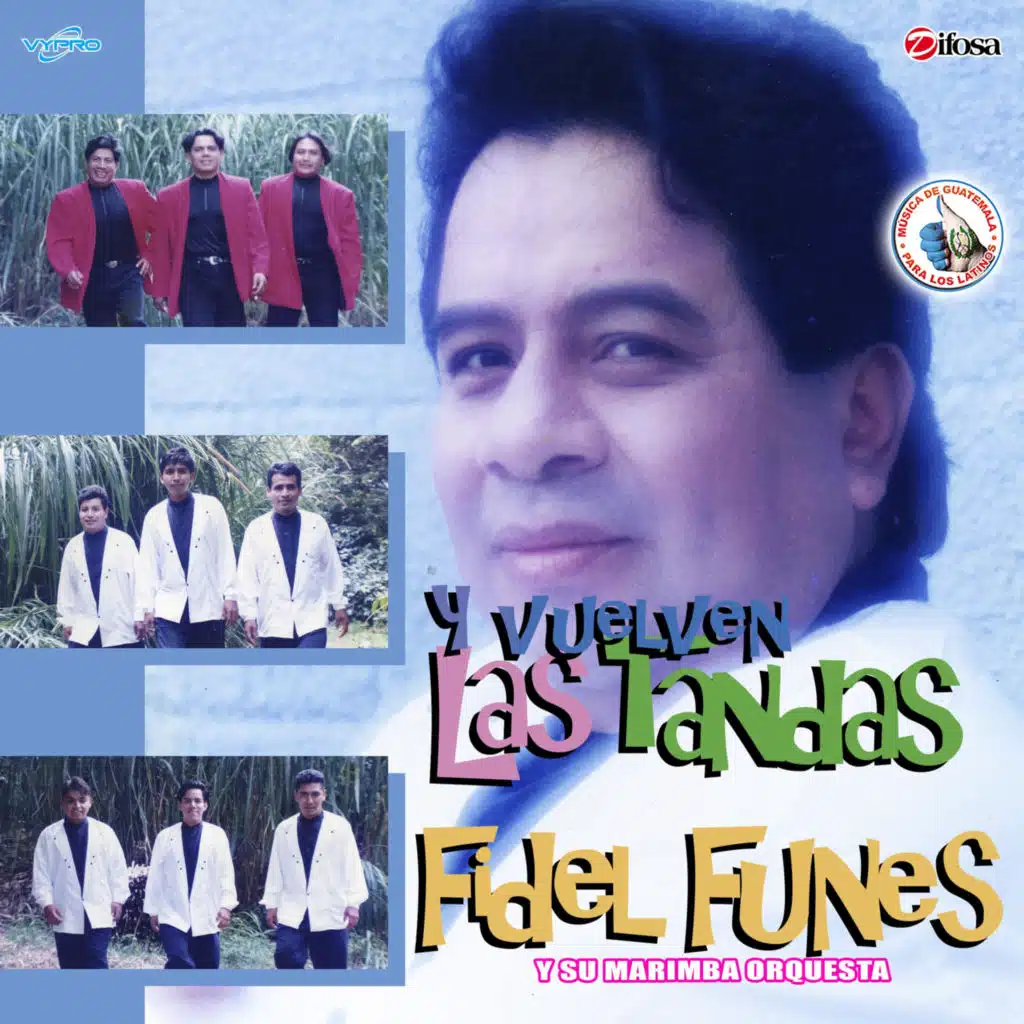 Y Vuelven las Tandas de Fidel Funes. Música de Guatemala para los Latinos