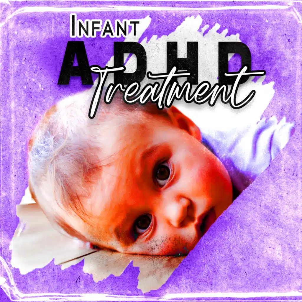 Infant Adhd Treatment: Relaxing Music For A Baby Soothing Excessive Hyperactivity