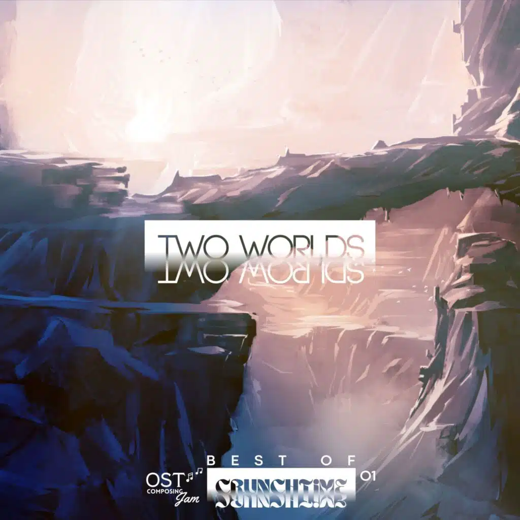 Two Worlds (Best of OST Composing Jam: Crunchtime 01)