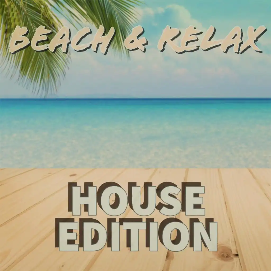 Beach & Relax (House Edtion)