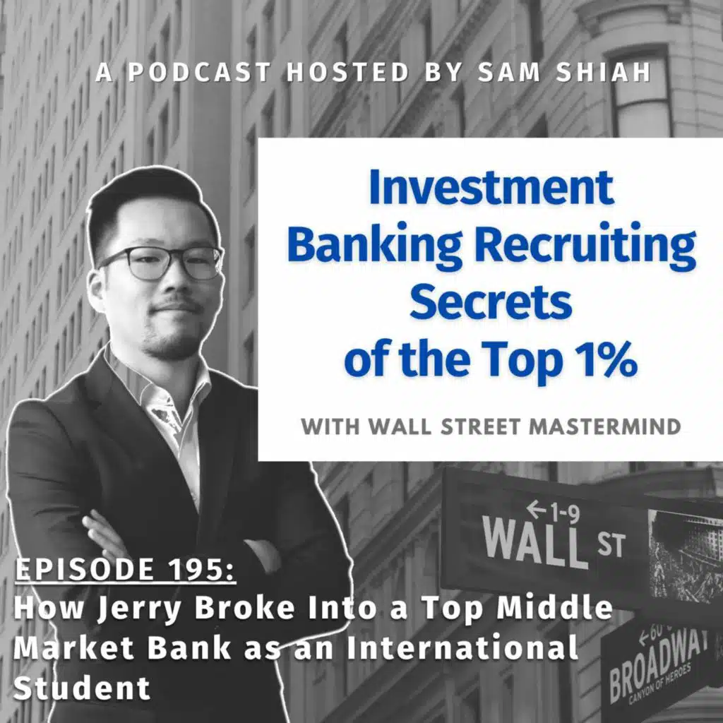 Episode 195: How Jerry Broke Into a Top Middle Market Bank as an International Student