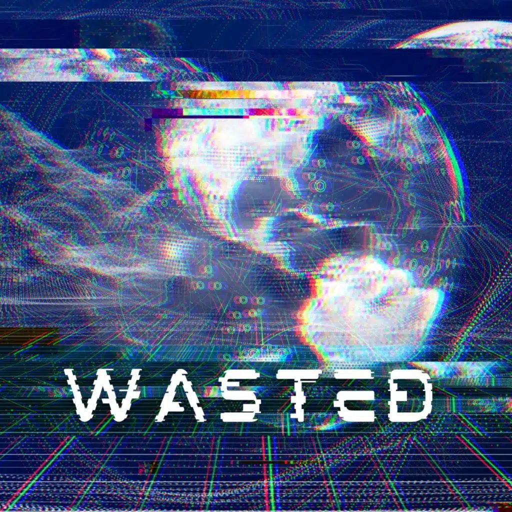 Wasted