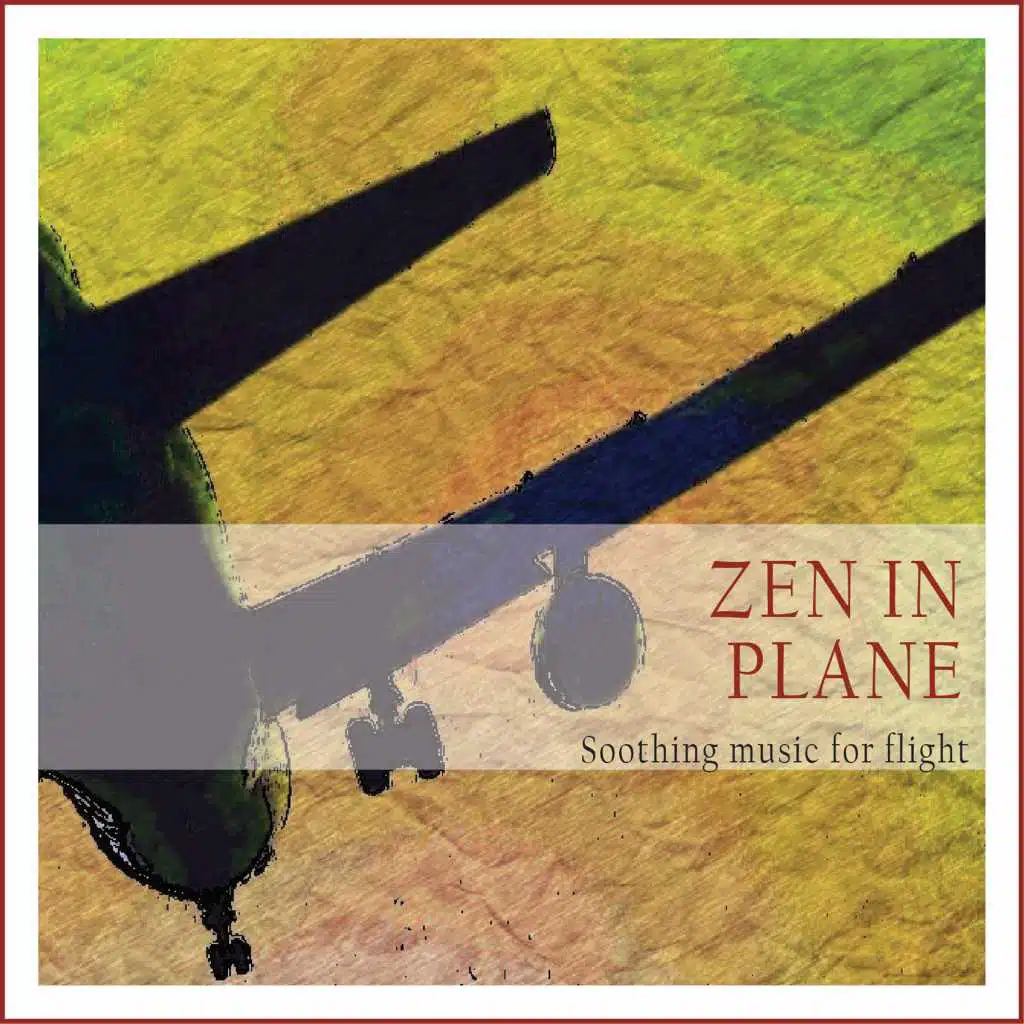 Zen in Plane (Soothing Music for Flight)