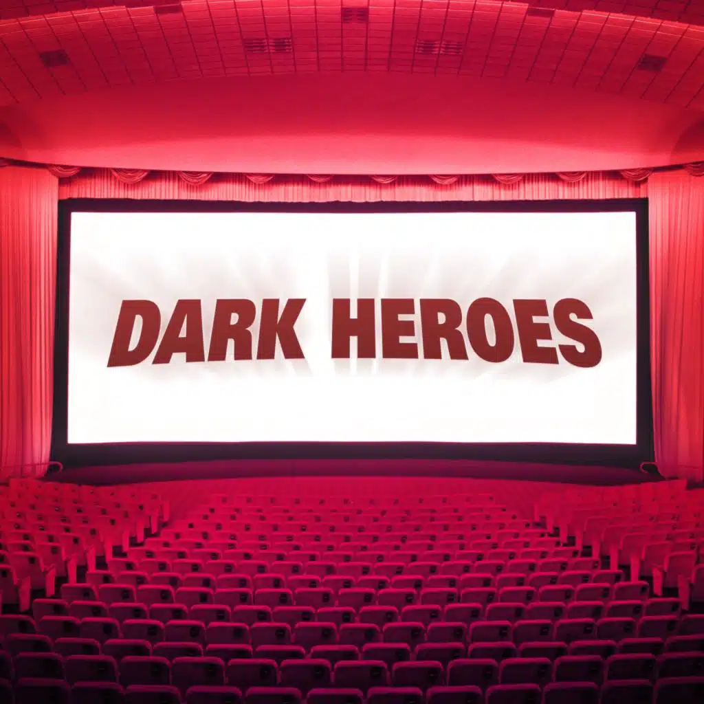 Dark Heroes