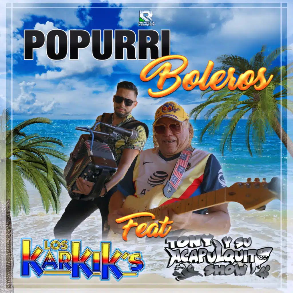 TONY Y SU ACAPULQUITO SHOW & LOS KARKIK'S