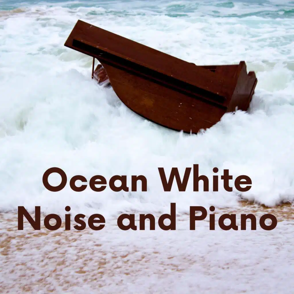 White Noise Piano - Quiet and Calm (with Waves Sound)