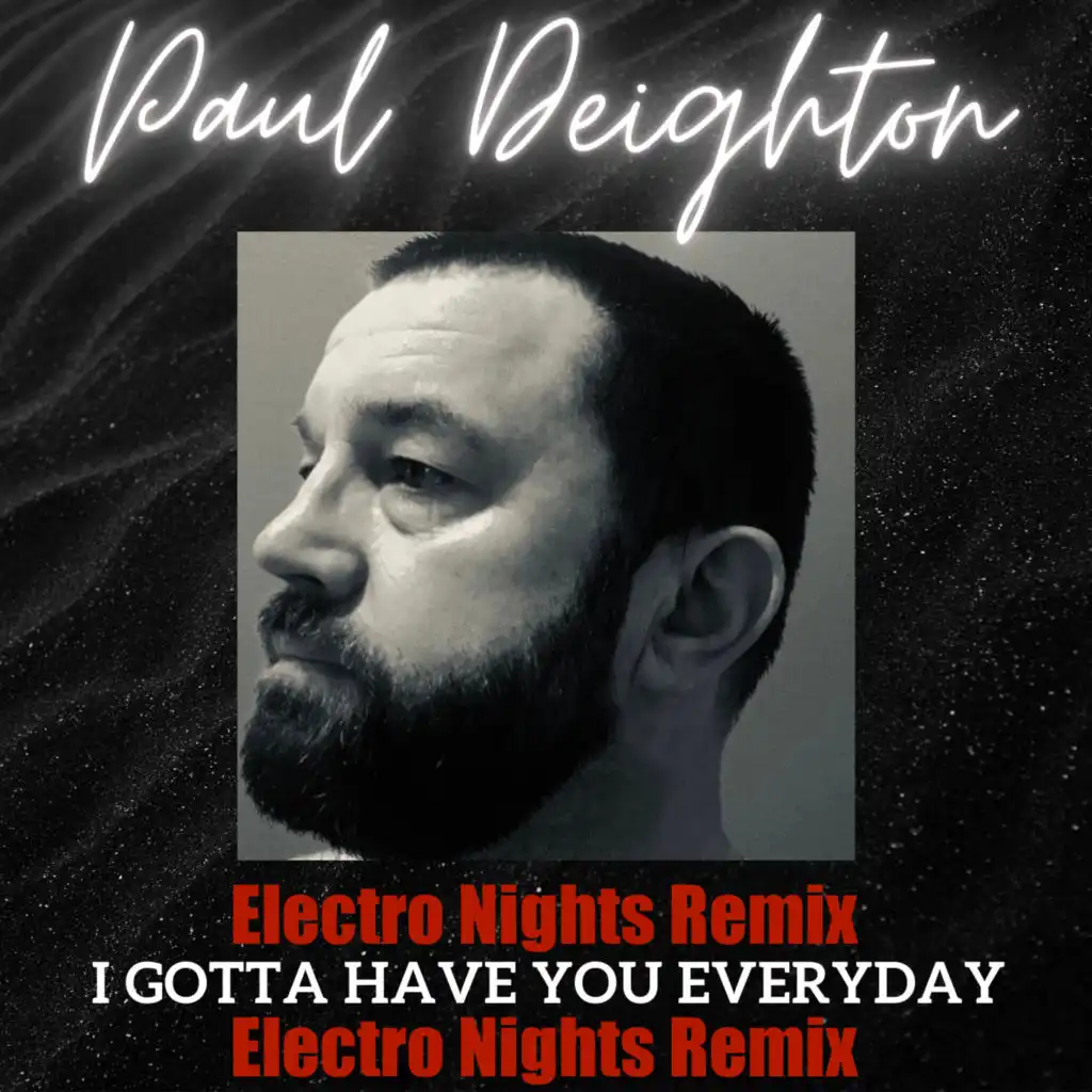 I Gotta Have You Everyday (Electro Nights Remix)