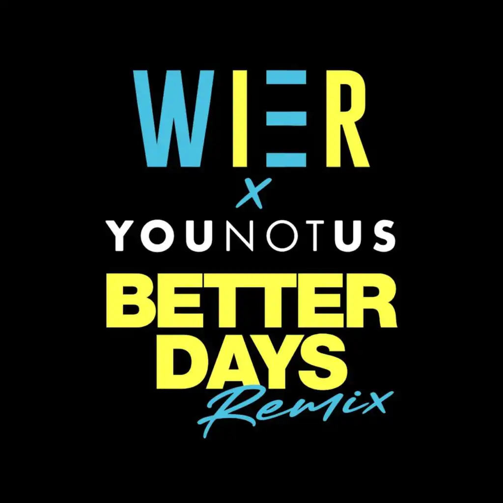 Better Days (YouNotUs Remix)