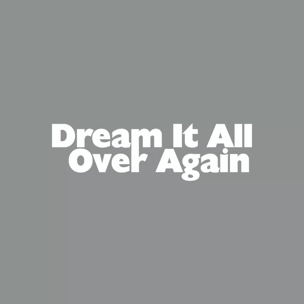 Dream It All Over Again