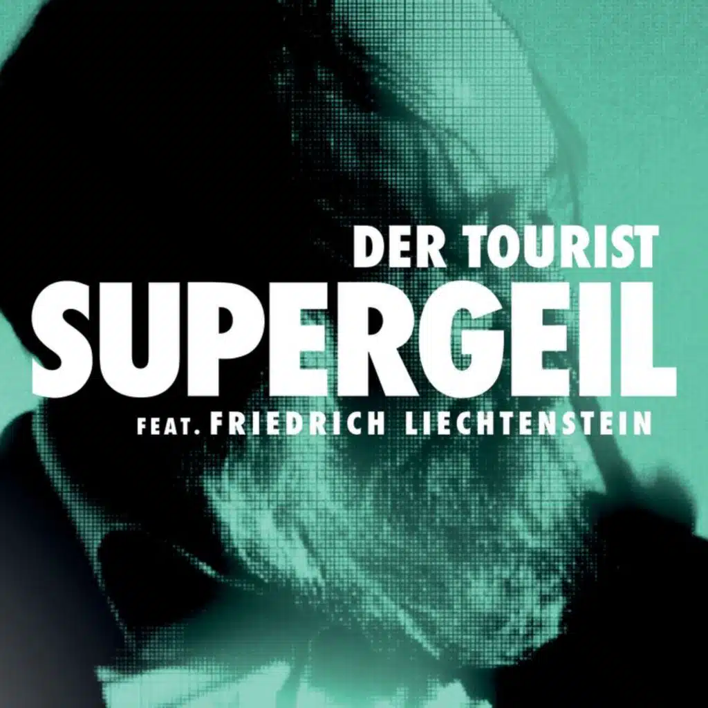 Supergeil (feat. Friedrich Liechtenstein)
