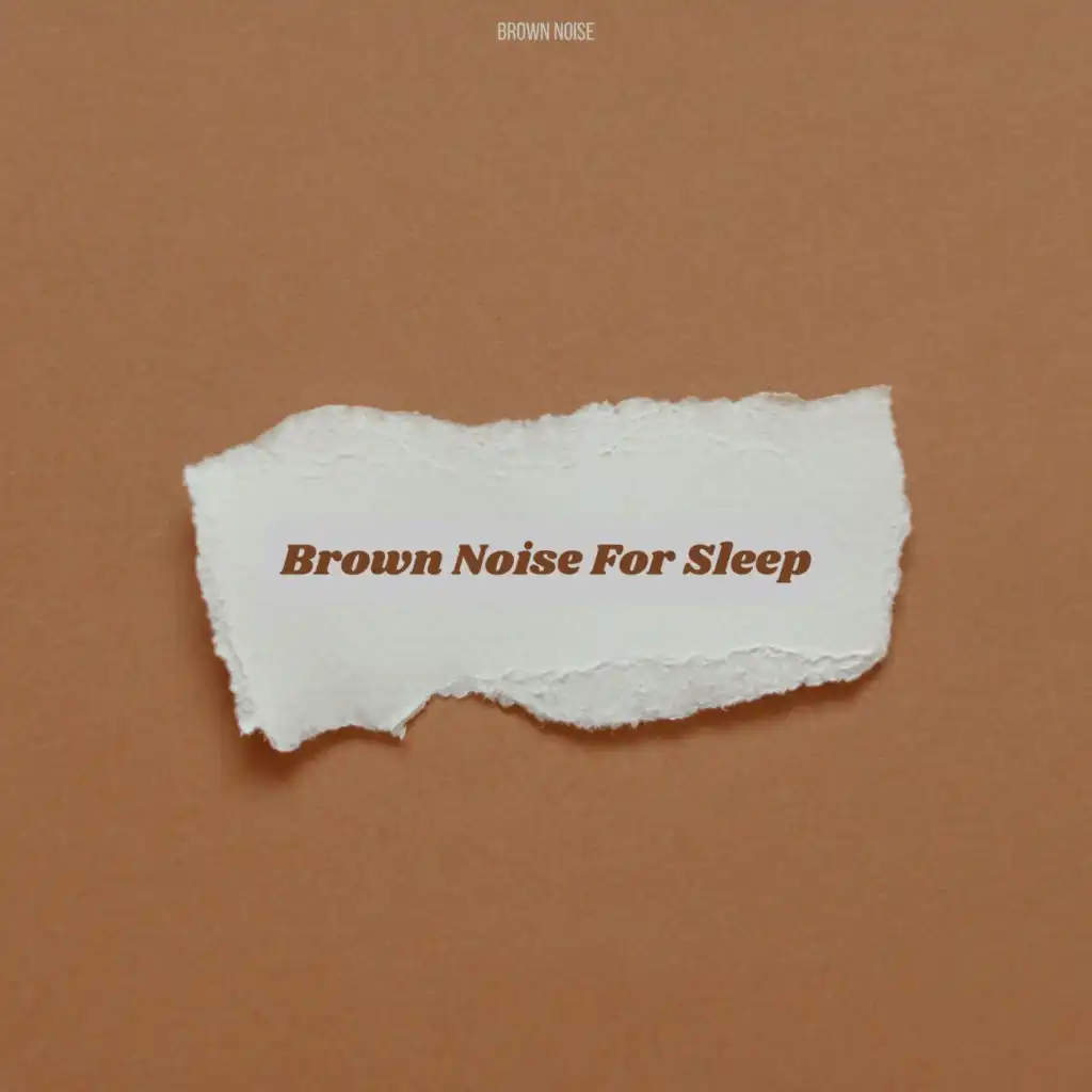 Brown Noise For Sleep