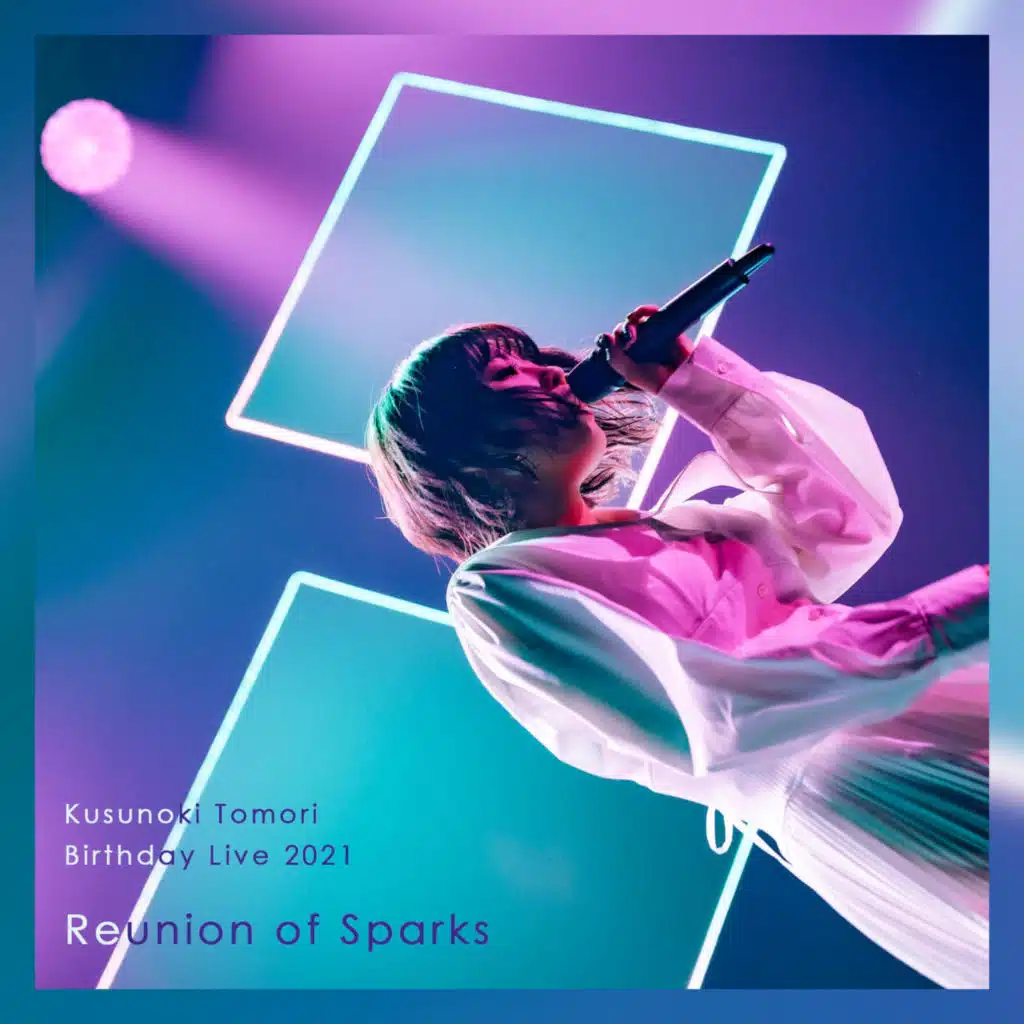 Kusunoki Tomori Birthday Live 2021 "Reunion of Sparks"