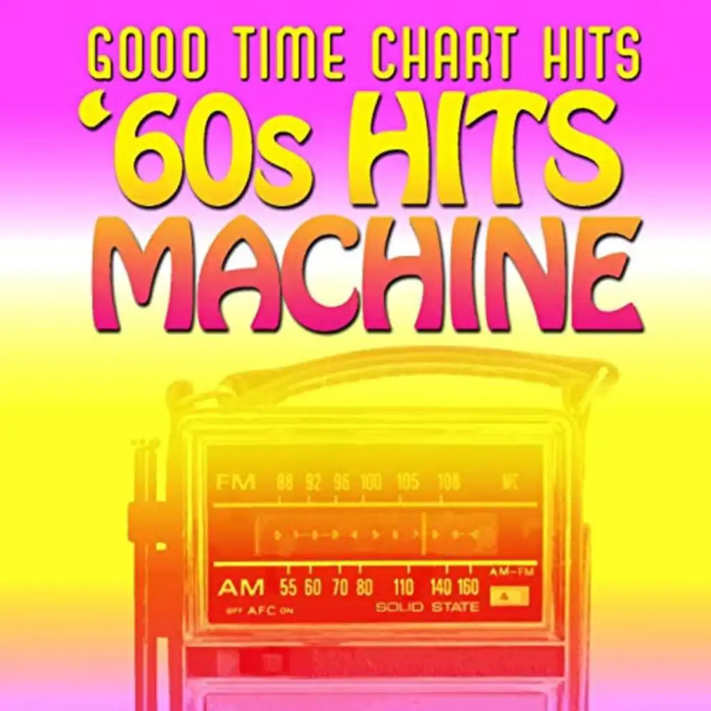 Good Time Chart Hits: '60s Hit Machine