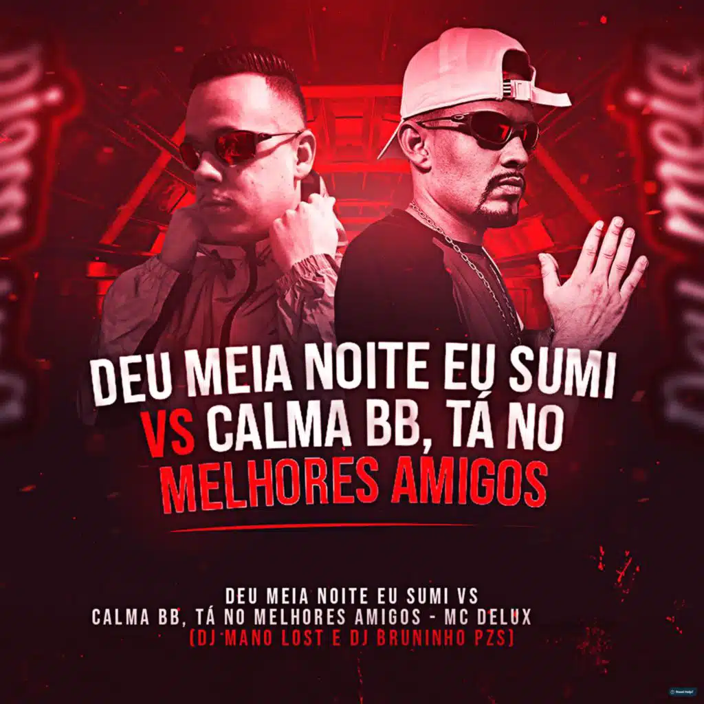 Deu Meia Noite Eu Sumi Vs Calma Bb, Ta No Melhores Amigos