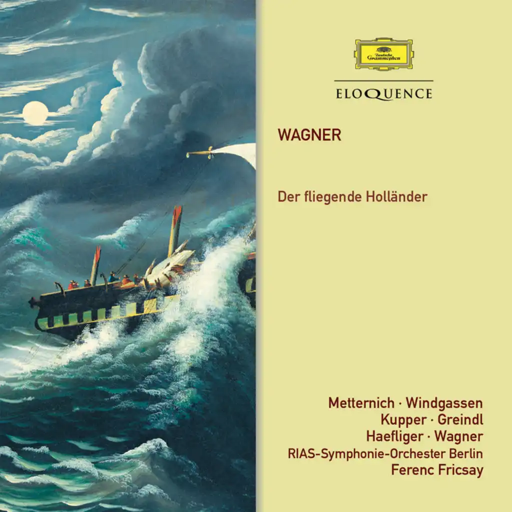 Wagner: Der fliegende Holländer, WWV 63 / Act 1 - 3. Szene, Duett und Chor.  "He! Holla! Steuermann"