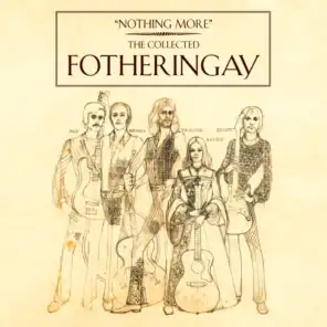 Nothing More - The Collected Fotheringay