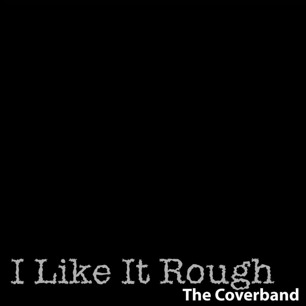 I Like It Rough (In The Style Of 'Lady Gaga')