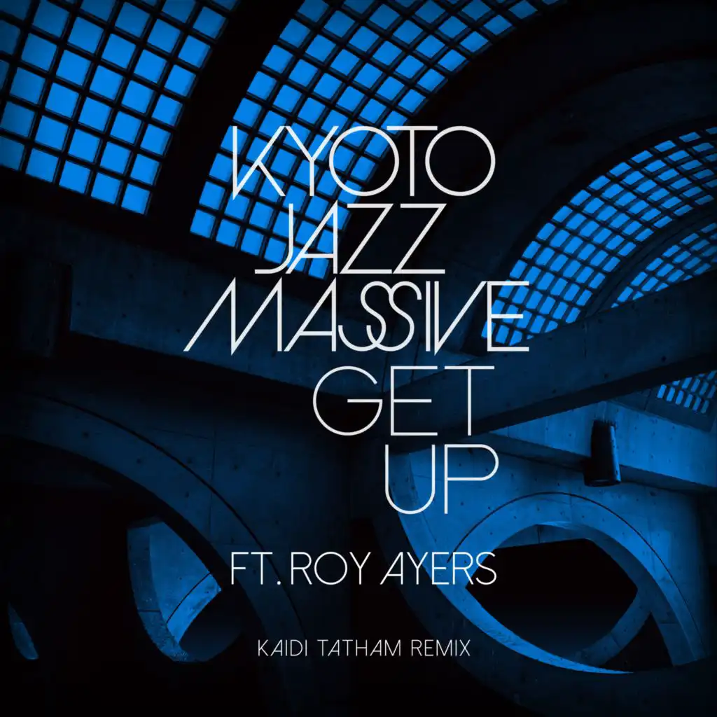 Get Up (Kaidi Tatham Remix) [feat. Roy Ayers]