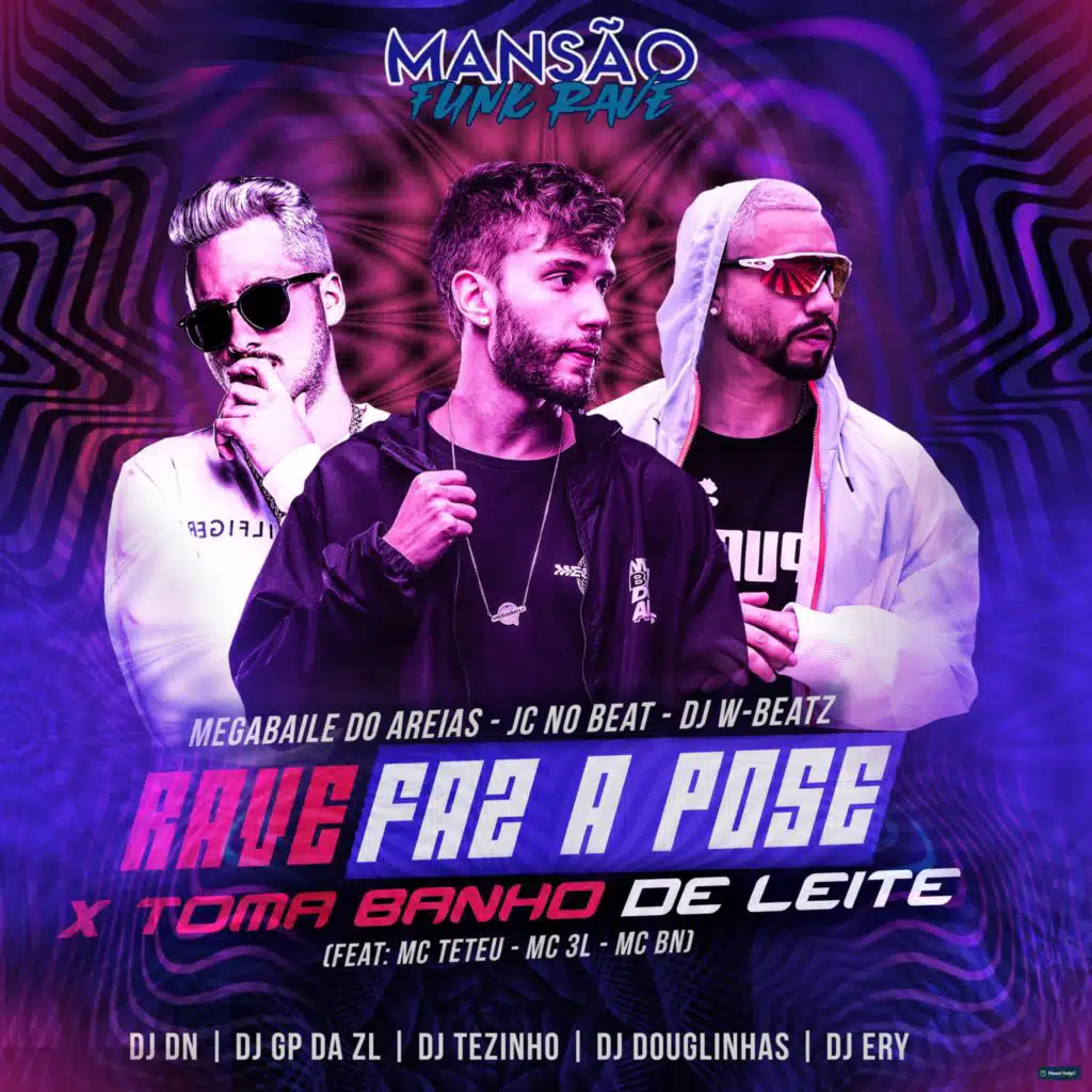 Rave Faz a Pose X Toma Banho de Leite (feat. MC Teteu, MC 3L, MC BN, DJ DN, DJ Ery, DJ Tezinho, DJ Douglinhas & GP DA ZL)