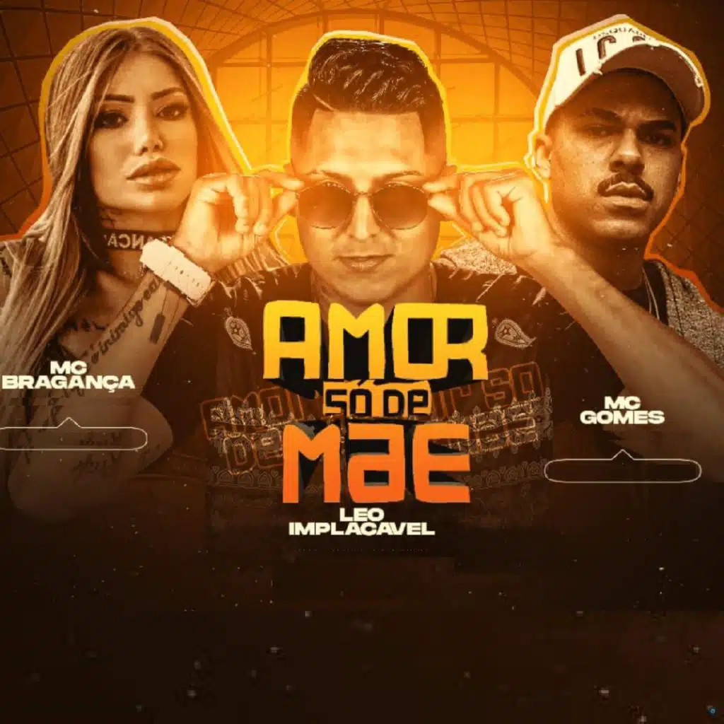Amor Só de Mãe (feat. Mc Bragança & Mc Gomes)