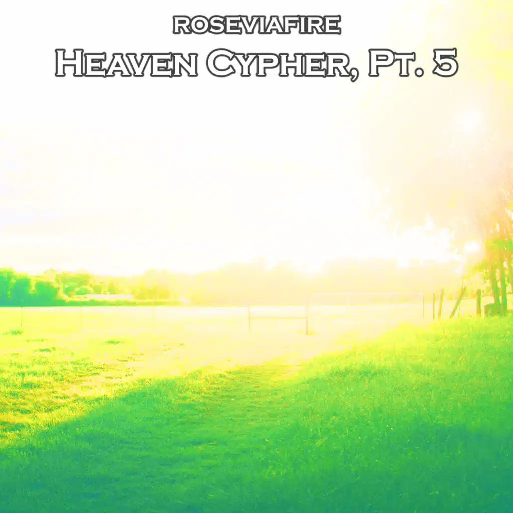Heaven Cypher, Pt. 5 (feat. Jesus, The Heart & God)