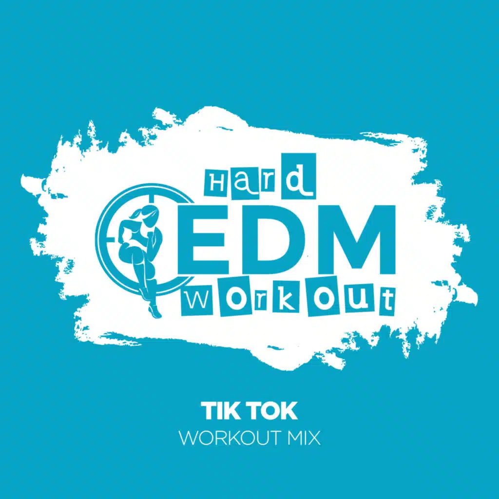 Tik Tok (Instrumental Workout Mix 140 bpm)