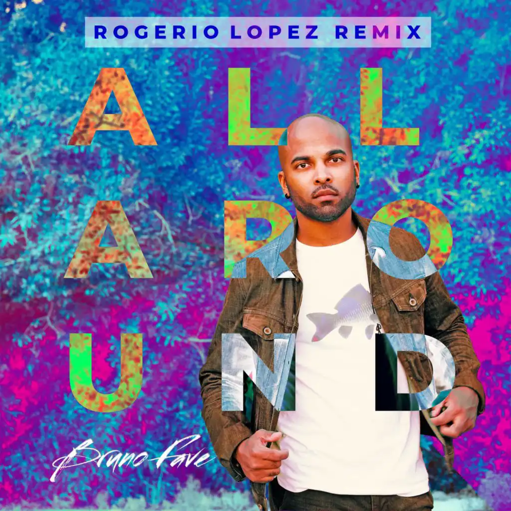 All Around (Rogerio Lopez Remix Radio Edit)